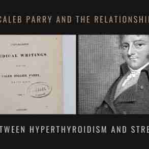 Caleb Parry Hyperthyroidism and Stress