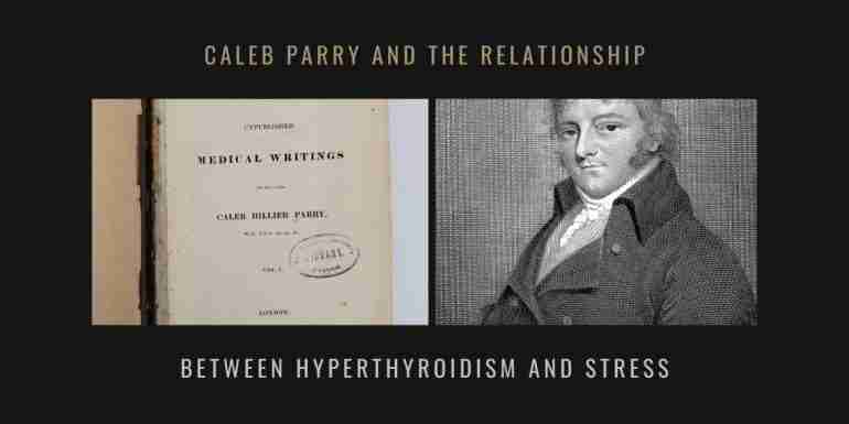 Caleb Parry Hyperthyroidism and Stress