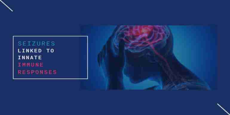Seizures Linked Innate Immune Responses