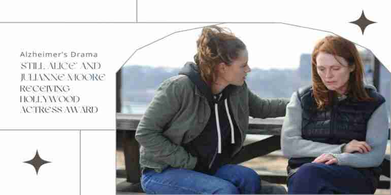 Alzheimer's Drama Still Alice Julianne Moore Hollywood Actress award
