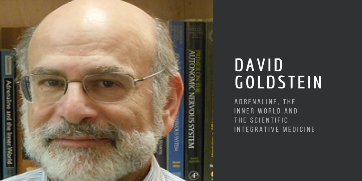 David Goldstein, Adrenaline, The Inner World And The Scientific