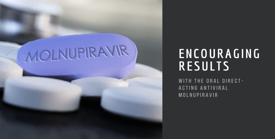 Encouraging Results Oral Antiviral Molnupiravir